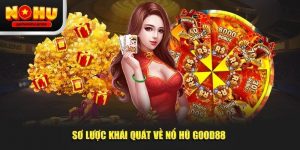 Good88 gamenohu - Góc nhìn chi tiết về nền tảng giải trí