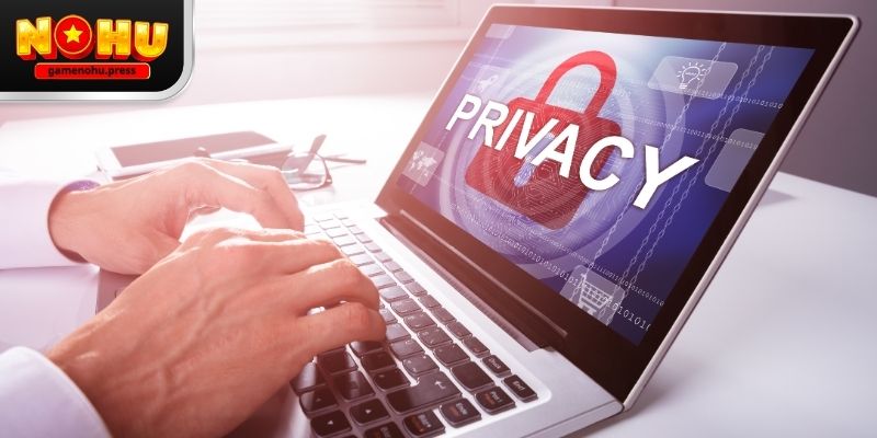 Quyền riêng tư là nền tảng tạo nên sự tin tưởng giữa hệ thống và người chơi