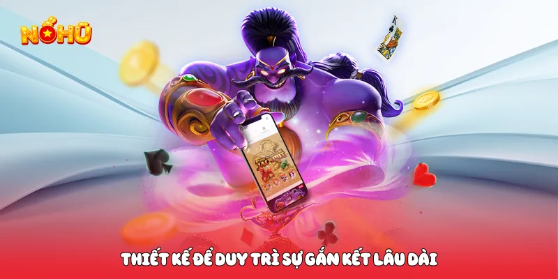 Thiết kế để duy trì sự gắn kết lâu dài